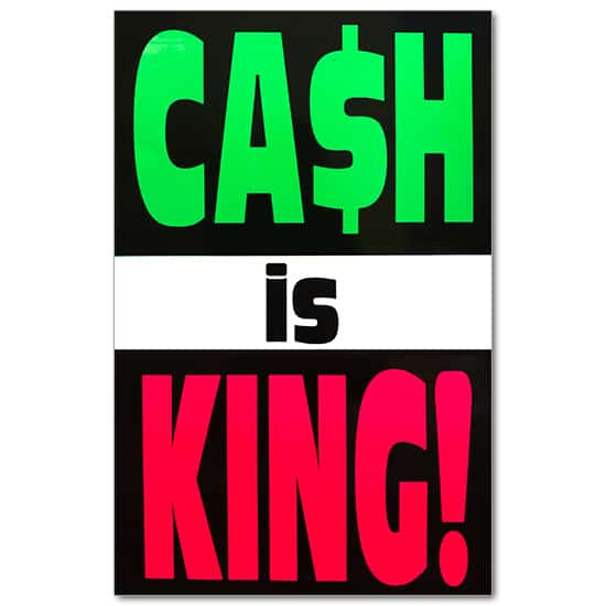 Ceiling Dangler - Cash is King - Fluorescent Letters - Card Stock - 23 inches x 35 inches