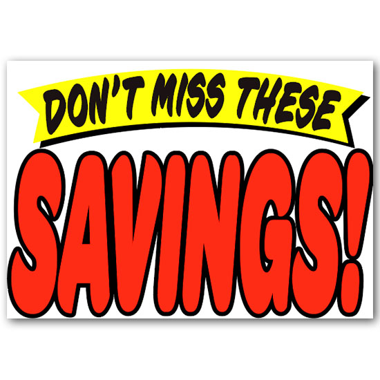 Wall Sign - Don't Miss These Savings - 28 inches x 20 inches