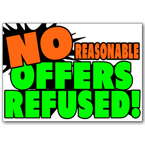 Wall Sign - No Reasonable Offers Refused - 28 by 20